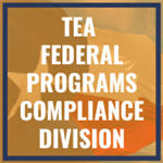 TEA Federal Programs Compliance Division